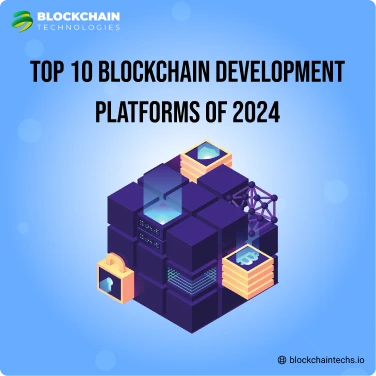 Top 10 Blockchain Development Platforms in 2024 - Blockchain Technologies