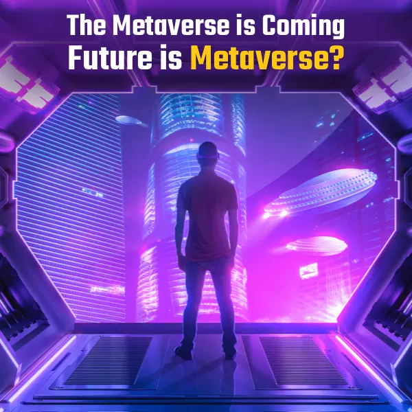 The Metaverse is Coming - Metaverse is the Future of Work?