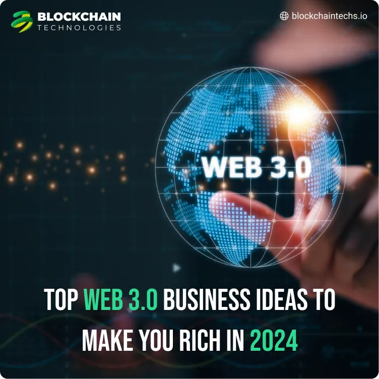 Top Web 3.0 Business Ideas to Make Rich in 2024