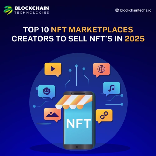 Top 10 NFT Marketplace for Creators to sell NFTs in 2025 - Blockchain Technologies