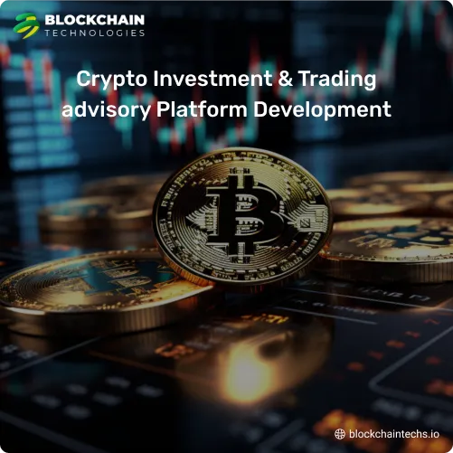 Crypto Investment and Trading advisory Platform Development