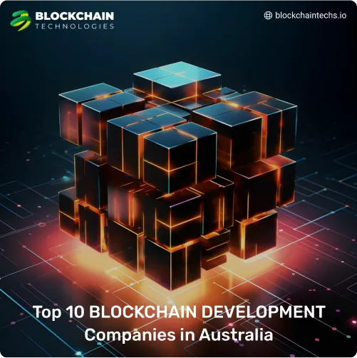 Top 10 BLOCKCHAIN DEVELOPMENT Companies in Australia