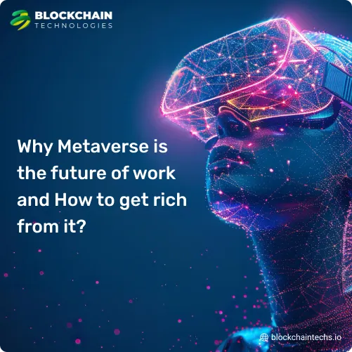 Why Metaverse is the future of work and How to get rich from it