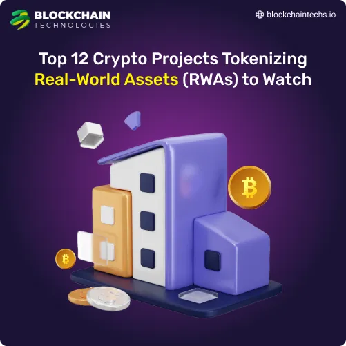 Top 12 Crypto Projects Tokenizing Real-World Assets (RWAs) to Watch