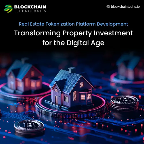 Real Estate Tokenization Platform Development Transforming Property Investment for the Digital Age