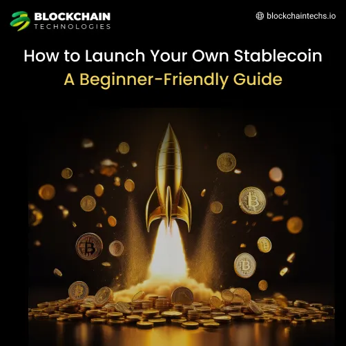 How to Launch Your Own Stablecoin A Beginner-Friendly Guide